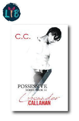 Possessive Series Book 14, Lysander Callahan by C.C.